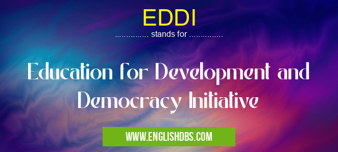 EDDI means Education for Development and Democracy Initiative EDDI
