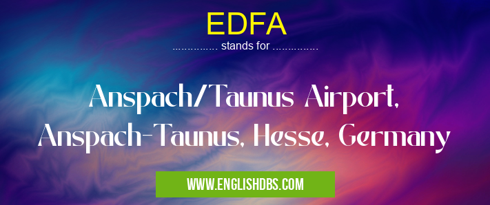 EDFA means Anspach/Taunus Airport, Anspach-Taunus, Hesse, Germany EDFA