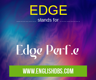 EDGE means Edge Perf.e EDGE