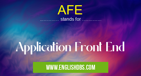 AFE means Application Front End AFE