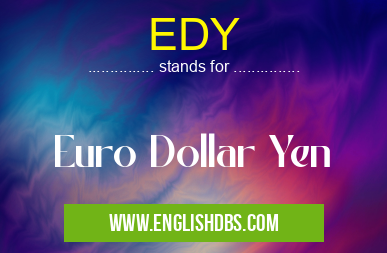 EDY means Euro Dollar Yen EDY