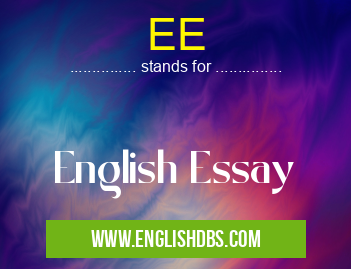 EE means English Essay EE