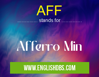 AFF means Afferro Min AFF