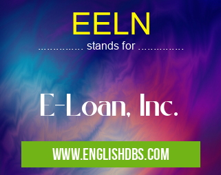 EELN means E-Loan, Inc. EELN