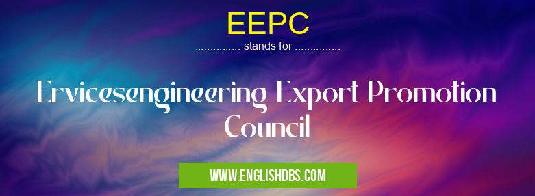 EEPC means Ervicesengineering Export Promotion Council EEPC