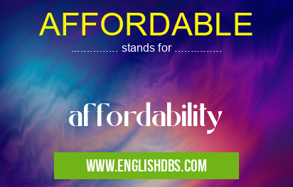 AFFORDABLE means affordability AFFORDABLE