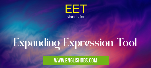 EET means Expanding Expression Tool EET