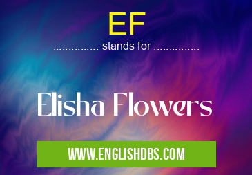 EF means Elisha Flowers EF
