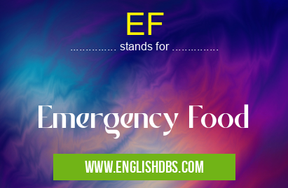 EF means Emergency Food EF