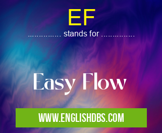 EF means Easy Flow EF