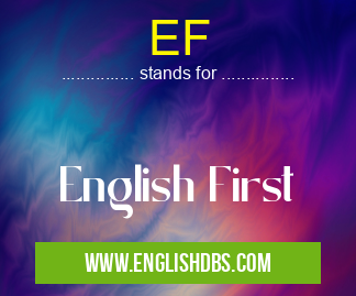 EF means English First EF