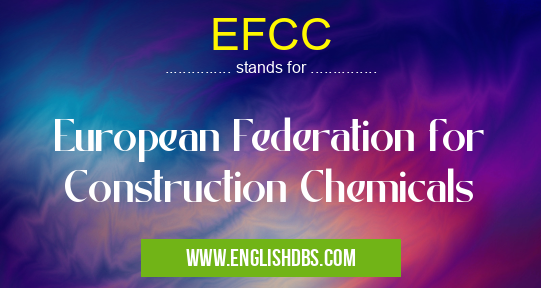 EFCC means European Federation for Construction Chemicals EFCC