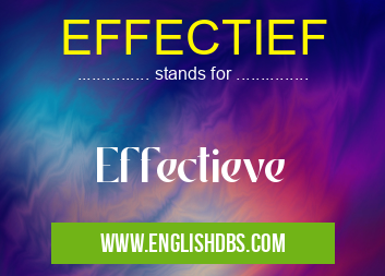 EFFECTIEF means Effectieve EFFECTIEF