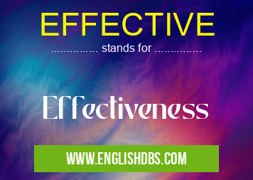 EFFECTIVE means Effectiveness EFFECTIVE