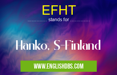 EFHT means Hanko, S-Finland EFHT