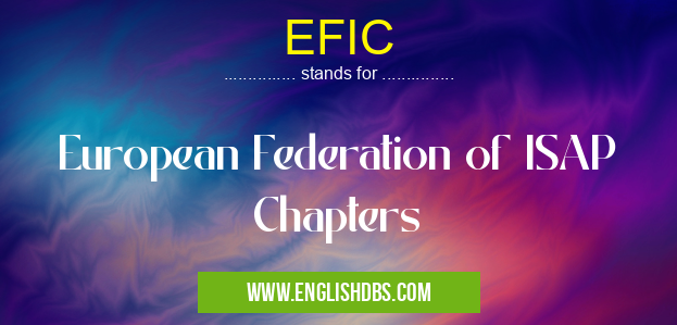 EFIC means European Federation of ISAP Chapters EFIC