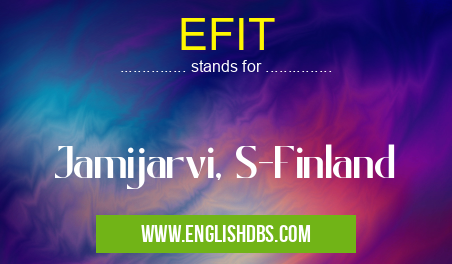 EFIT means Jamijarvi, S-Finland EFIT