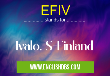 EFIV means Ivalo, S-Finland EFIV