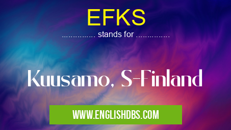 EFKS means Kuusamo, S-Finland EFKS