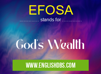 EFOSA means God's Wealth EFOSA