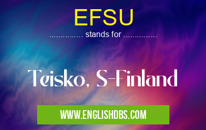 EFSU means Teisko, S-Finland EFSU
