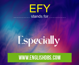 EFY means Especially EFY