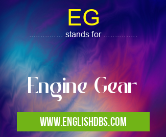EG means Engine Gear EG