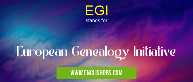 EGI means European Genealogy Initiative EGI