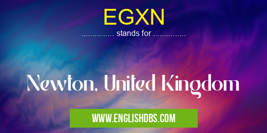 EGXN means Newton, United Kingdom EGXN