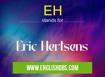 EH means Eric Hertsens EH
