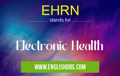 EHRN means Electronic Health EHRN