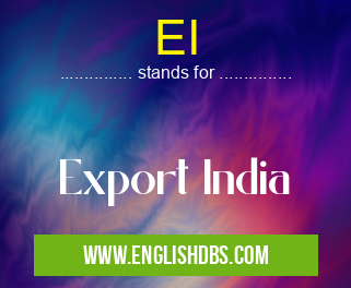 EI means Export India EI