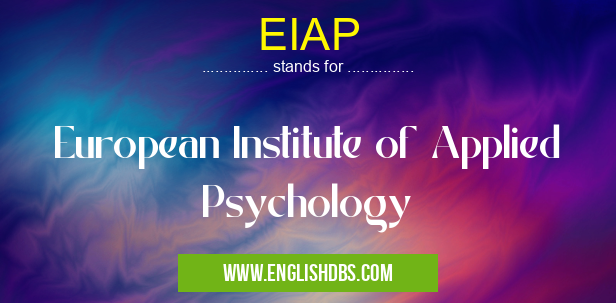 EIAP means European Institute of Applied Psychology EIAP