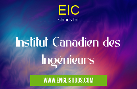 EIC means Institut Canadien des Ingénieurs EIC