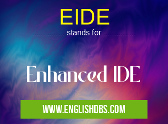 EIDE means Enhanced IDE EIDE
