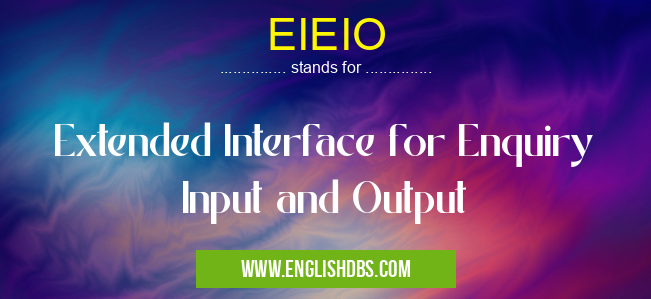 EIEIO means Extended Interface for Enquiry Input and Output EIEIO