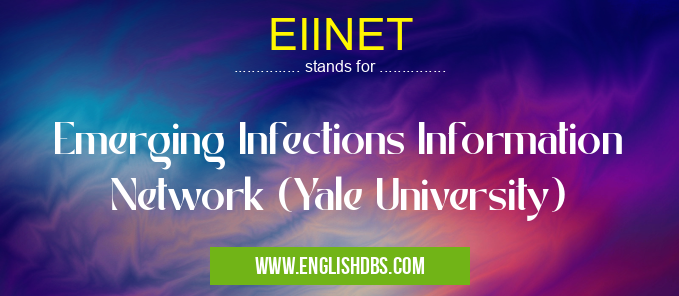 EIINET means Emerging Infections Information Network (Yale University) EIINET