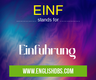 EINF means Einfuhrung EINF