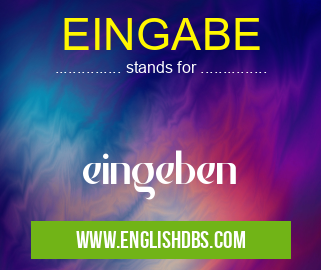 EINGABE means eingeben EINGABE