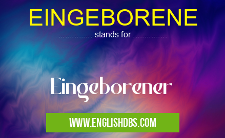 EINGEBORENE means Eingeborener EINGEBORENE