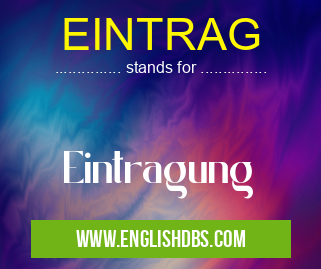 EINTRAG means Eintragung EINTRAG