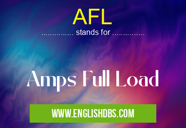 AFL means Amps Full Load AFL