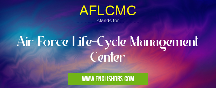 AFLCMC means Air Force Life-Cycle Management Center AFLCMC