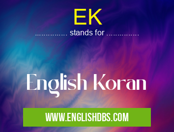 EK means English Koran EK