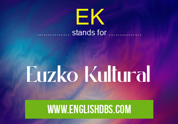 EK means Euzko Kultural EK