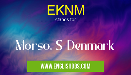 EKNM means Morso, S-Denmark EKNM