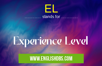 EL means Experience Level EL