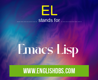 EL means Emacs Lisp EL