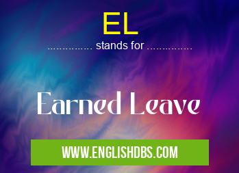 EL means Earned Leave EL