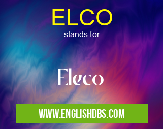 ELCO means Eleco ELCO